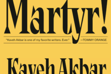 Book review of Kaveh Akbar’s Martyr!